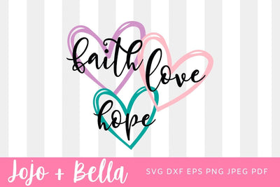 Faith Hope Love Svg, Heart Svg, Faith Svg, Hope Svg, Love Svg, Christian Svg, Jesus Svg, Svg files for Cricut, Silhouette, Sublimation SVG Jojo&Bella 