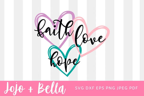 Faith Hope Love Svg, Heart Svg, Faith Svg, Hope Svg, Love Svg, Christian Svg, Jesus Svg, Svg files for Cricut, Silhouette, Sublimation SVG Jojo&Bella 