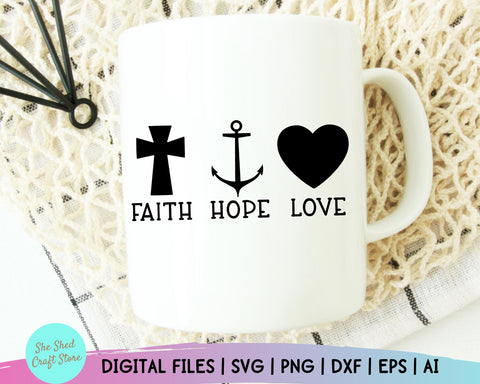 Faith Hope Love Svg - Religion Svg - Bible Quote Svg - Women's Christian SVG - Religious Svg SVG She Shed Craft Store 