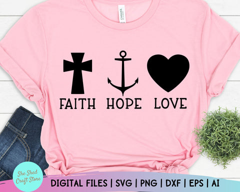 Faith Hope Love Svg - Religion Svg - Bible Quote Svg - Women's Christian SVG - Religious Svg SVG She Shed Craft Store 