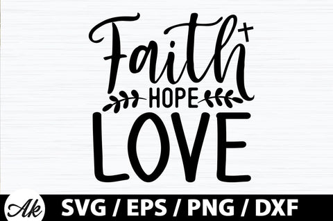 Faith hope love SVG SVG akazaddesign 