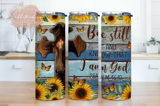 Faith Horse Sunflower Be Still And Know 20 oz Skinny Tumbler Sublimation Design Template Sublimation Rabbitmakies 