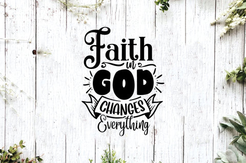 Faith in God Changes Everything SVG Ariyan 