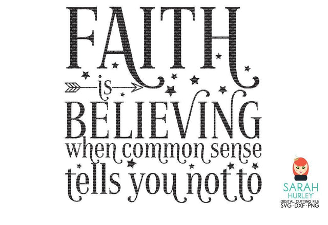 Faith Is Believing SVG Sarah Hurley 