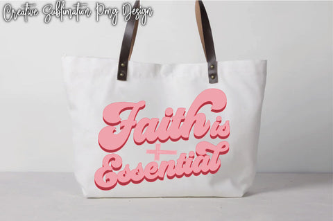 Faith is essential Sublimation PNG Sublimation Creativeart88 