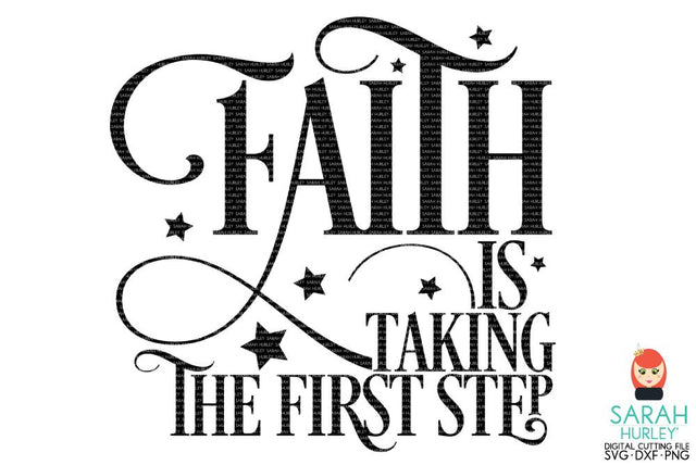 Faith is Taking The First Step SVG Sarah Hurley 