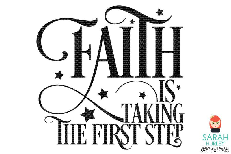 Faith is Taking The First Step SVG Sarah Hurley 
