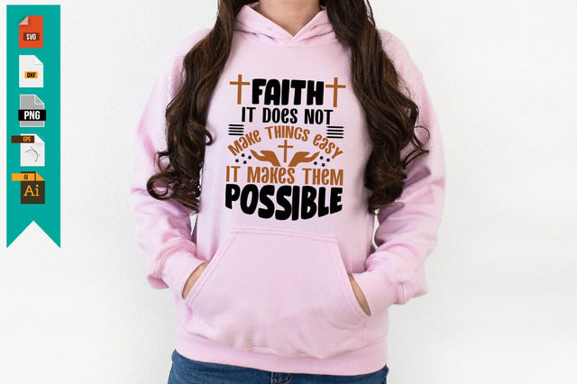 Faith. It Does Not Make Things Easy, It Makes Them Possible SVG Craftlabsvg24 