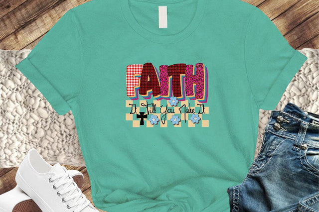 Faith It Till You Make It Sublimation SVGArt 