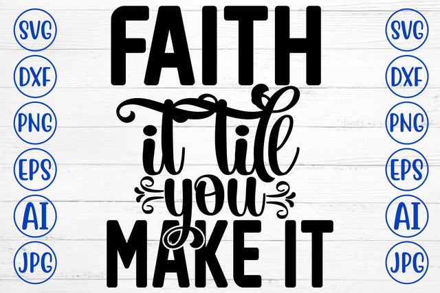 Faith It Till You Make It SVG Cut File SVG Syaman 