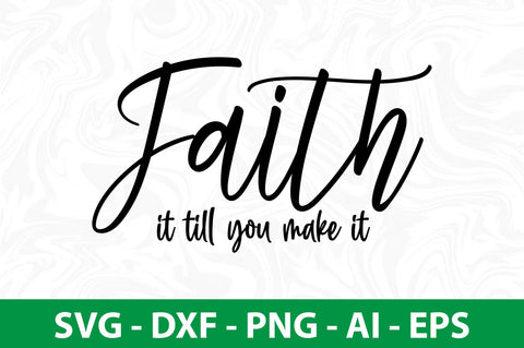 faith it till you make it SVG SVG nirmal108roy 