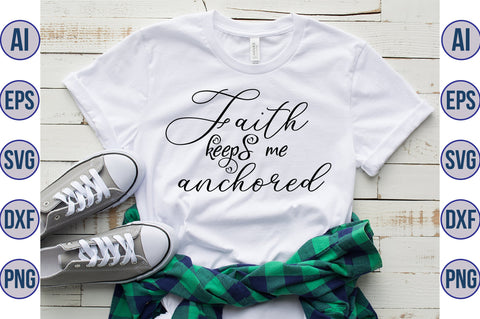Faith keeps me anchored svg SVG orpitasn 