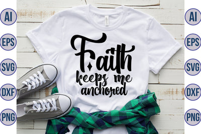 Faith keeps me anchored svg SVG orpitasn 