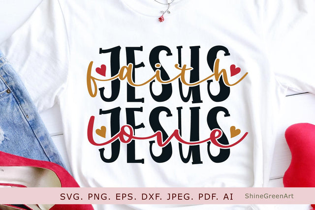 Faith Love Jesus SVG | Christian Quotes SVG for Valentines Day SVG Shine Green Art 