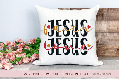 Faith Love Jesus SVG | Christian Quotes SVG for Valentines Day SVG Shine Green Art 