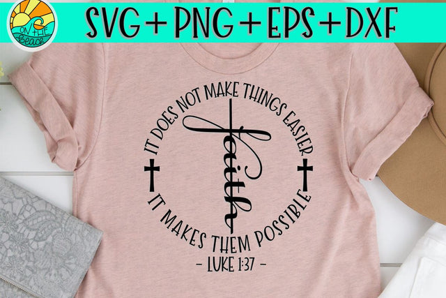 FAITH - LUKE 1:37 - CROSS - SVG PNG DXF EPS SVG On the Beach Boutique 