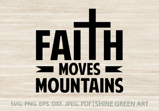 Faith Moves Mountains - Christmas, Faith Quotes SVG SVG Shine Green Art 