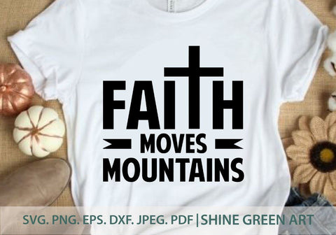 Faith Moves Mountains - Christmas, Faith Quotes SVG SVG Shine Green Art 