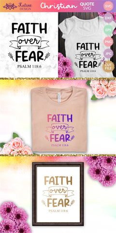 Faith over fear, Bible verse svg, christian svg, christian quote, scripture svg, faith svg, blessed svg, religious svg. Png, Jpg, Dxf, Eps Svg, Cut File for Cricut and Silhouette. SVG KatineDesign 
