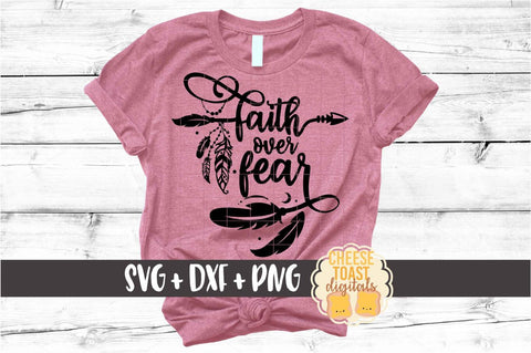 Faith Over Fear - Boho Arrow Feathers SVG PNG DXF Cut Files SVG Cheese Toast Digitals 