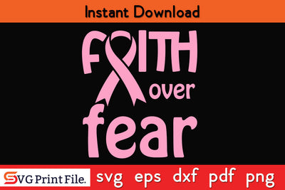 Faith Over Fear Breast Cancer Awareness SVG PNG Cricut Silhouette Cut File SVG SVG Print File 