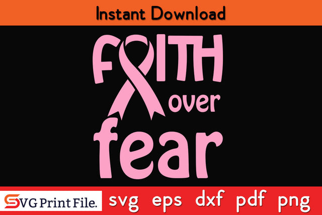 Faith Over Fear Breast Cancer Awareness SVG PNG Cricut Silhouette Cut File SVG SVG Print File 