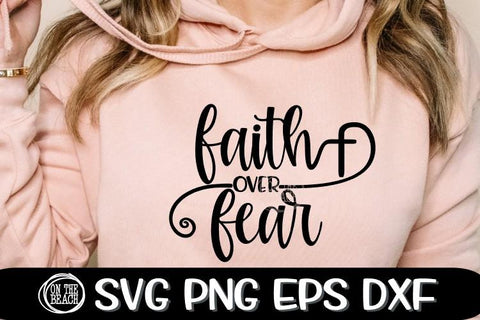 FAITH OVER FEAR - CROSS - EASTER - SVG PNG DXF EPS SVG On the Beach Boutique 