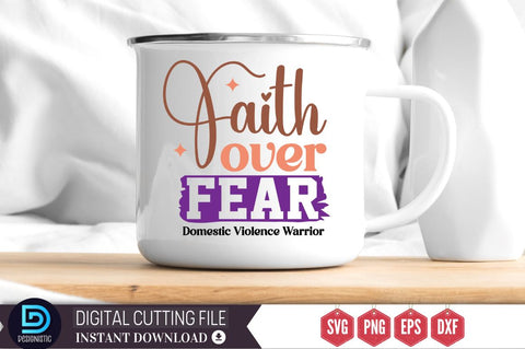 Faith over fear domestic violence warrior SVG SVG DESIGNISTIC 