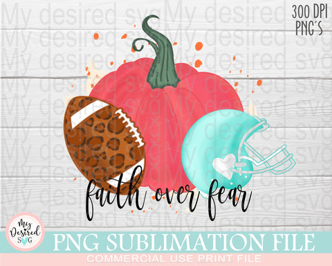 Faith over Fear PNG, Football Pumpkins Love, Autumn Png, Football Season, Halloween png, Pumpkin png, Hope Png Sublimation Designs Downloads Sublimation MyDesiredSVG 