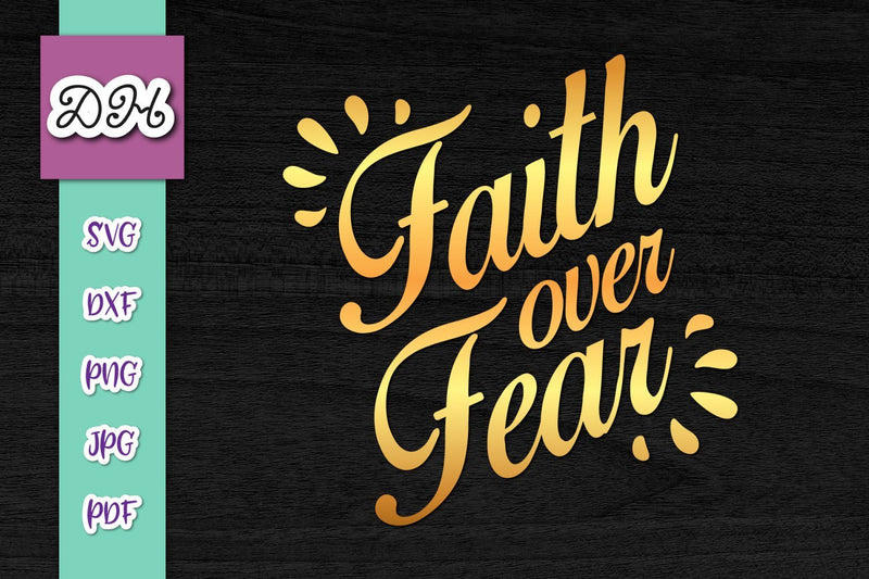 Faith Over Fear Print & Cut SVG Digitals by Hanna 