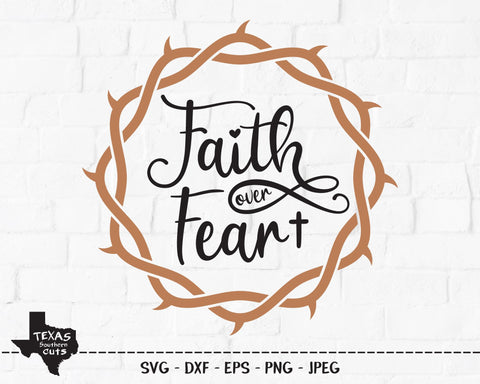 Faith Over Fear | Religious SVG SVG Texas Southern Cuts 