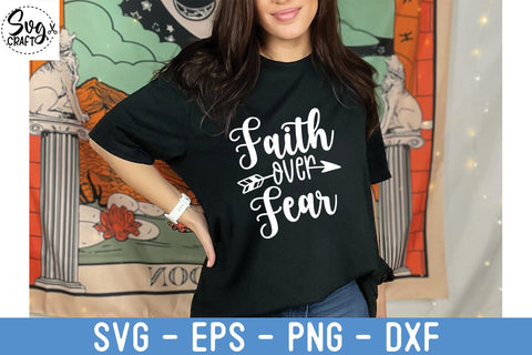 Faith Over Fear Shirt, Christian Shirt, Gift Shirt, Religious Shirt, Faith Fear Shirt,Christian Tee for Women, Christian T-shirt SVG Svgcraft 