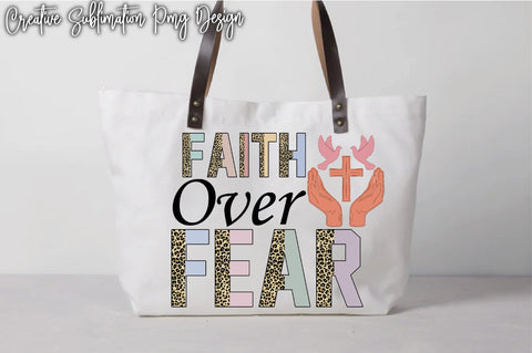 Faith Over Fear Sublimation Creativeart88 