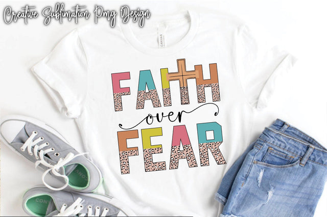 Faith Over Fear Sublimation Creativeart88 
