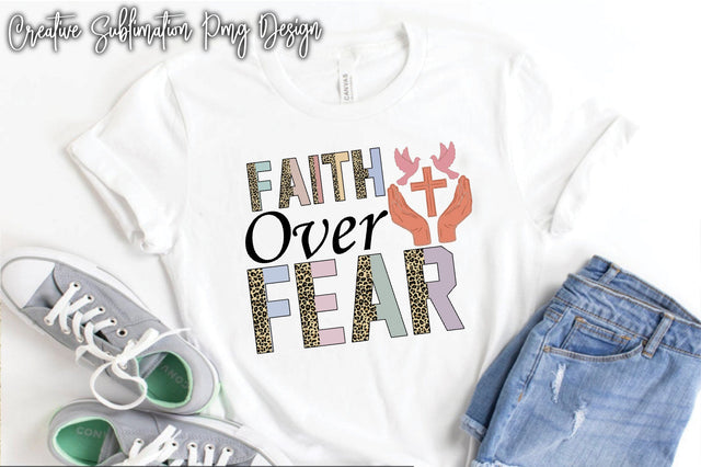 Faith Over Fear Sublimation Creativeart88 
