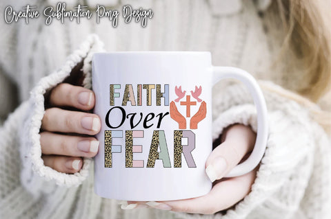 Faith Over Fear Sublimation Creativeart88 