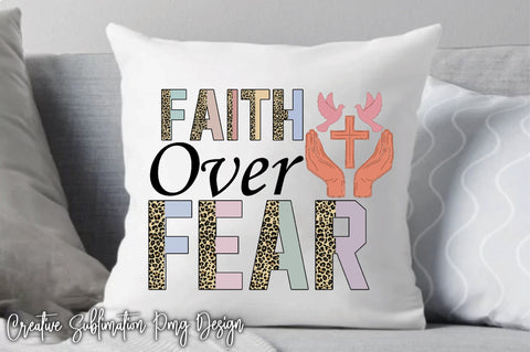 Faith Over Fear Sublimation Creativeart88 