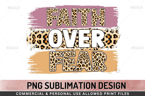 Faith over fear Sublimation Design Sublimation Regulrcrative 