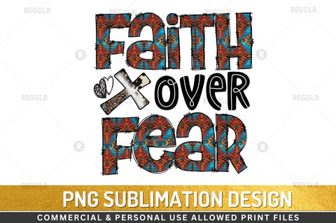 Faith over fear Sublimation Design Sublimation Regulrcrative 