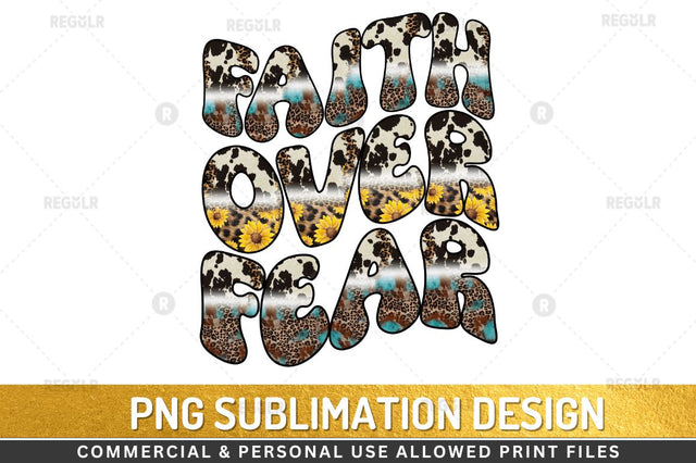 Faith over fear Sublimation Design Sublimation Regulrcrative 