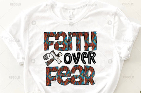 Faith over fear Sublimation Design Sublimation Regulrcrative 