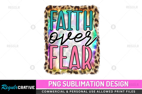 Faith over fear Sublimation PNG Sublimation Regulrcrative 