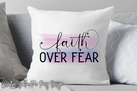 Faith Over Fear Sublimation Sublimation Creativeart88 
