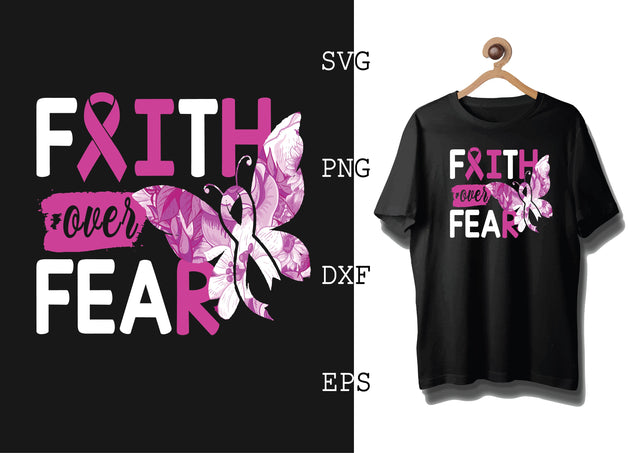 Faith over Fear Svg, Breast Cancer Awareness Svg, Png, Eps, Dxf Files SVG DesignTShirt 