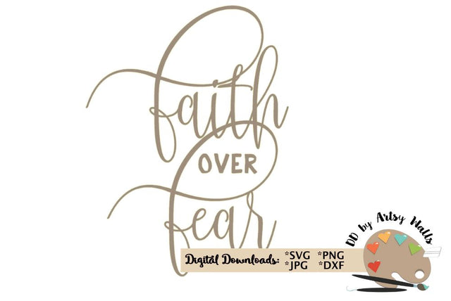 Faith over Fear svg - Christian faith svg file - Religious svg dxf SVG The Artsy Spot 