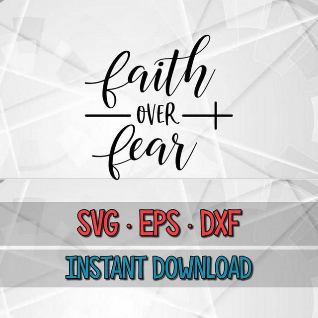 Faith Over Fear SVG, Cut File, SVG, Eps, Dxf, Cricut, Silhouette, Cutfile, Instant Download SVG UniqueChalk 