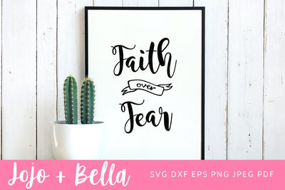 Faith Over Fear Svg, Faith Dxf, Faith Printable, Face no fear Iron On cut file, Faith Svg cut file, Cricut, Faith cut file, Christian Svg SVG Jojo&Bella 