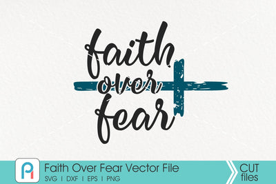 Faith Over Fear Svg, Faith Svg, Easter Svg, Jesus Svg SVG Pinoyart Kreatib 