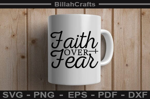 Faith Over Fear SVG File SVG BillahCrafts 