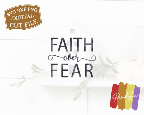 Faith over Fear SVG Files, Christian Svg, Faithful Svg, Religious Svg, Commercial Use, Digital Cut Files (1295975612) SVG PinkZou 